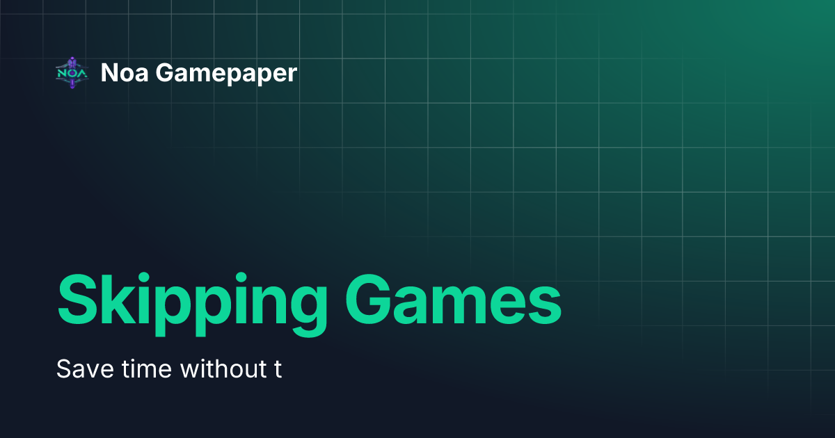 Skipping Games | Noa Gamepaper